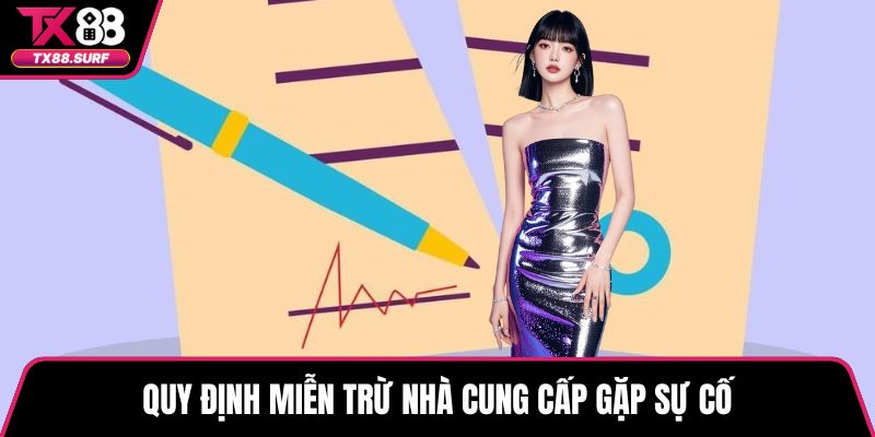 Quy định miễn trừ nhà cung cấp gặp sự cố