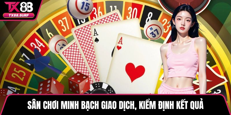 Sân chơi minh bạch giao dịch, kiểm định kết quả