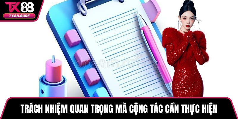 Trách nhiệm quan trọng mà cộng tác cần thực hiện